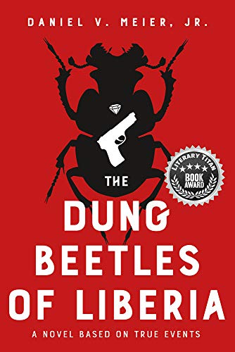 The Dung Beetles of Liberia: A Novel Based on True Events
